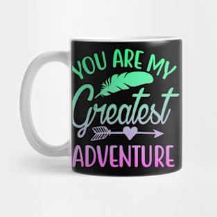 You Are My Greatest Adventure Mug